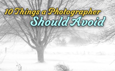 10 Things a Photographer Should Avoid