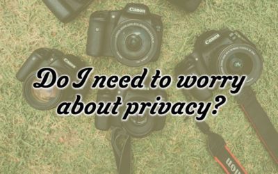 Do I need to worry about Privacy?